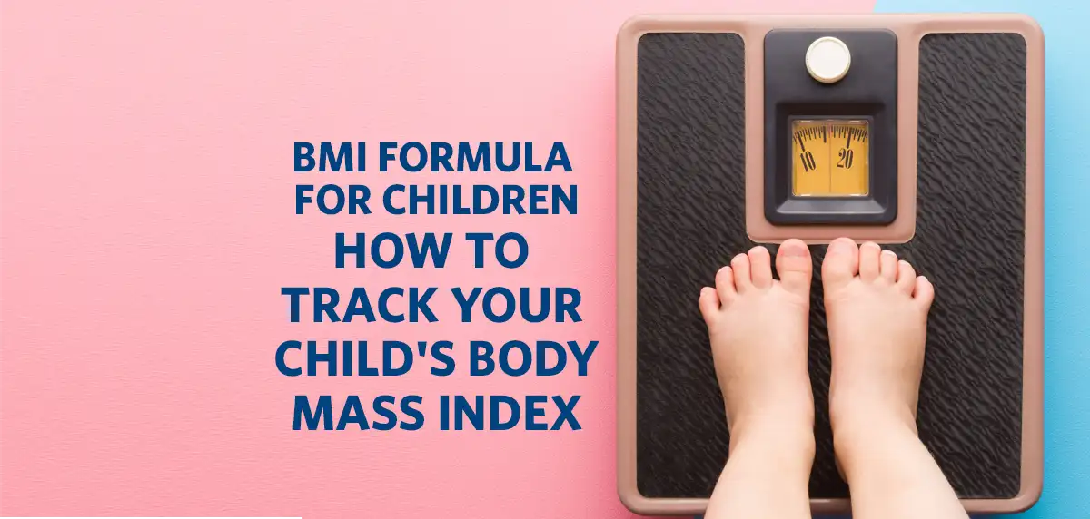 Track Your Child’s Body Mass Index 