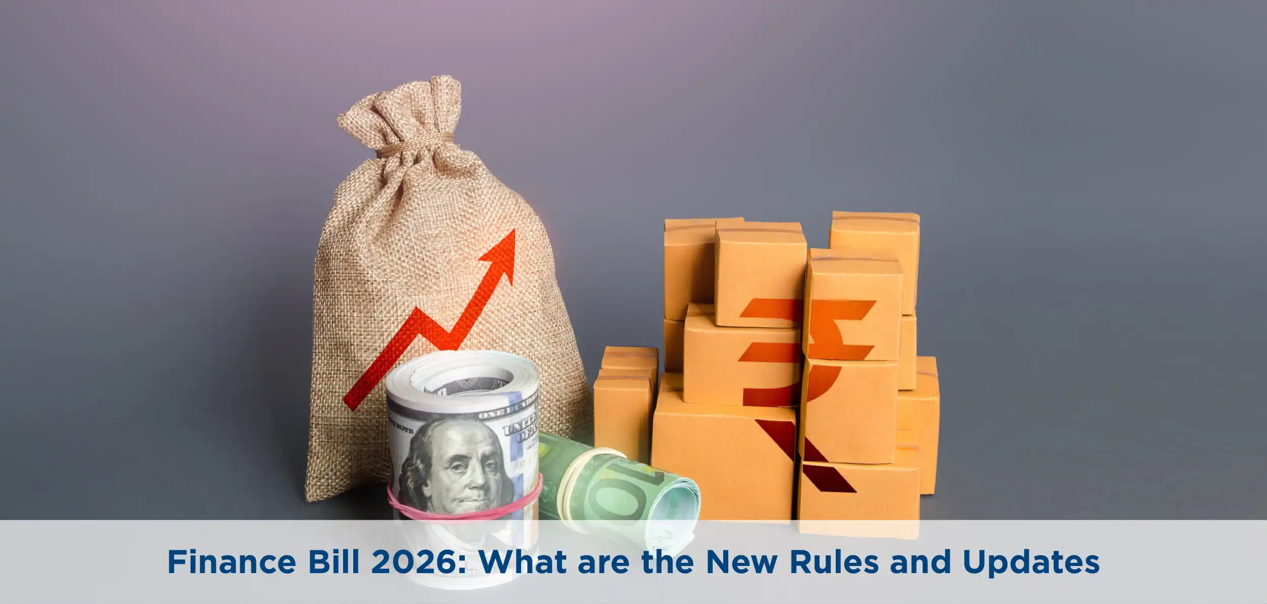 Finance Bill 2026: New Rules Updates and Tax Changes Explained