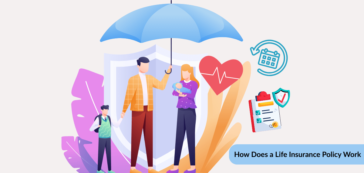 How Does a Life Insurance Policy Work?