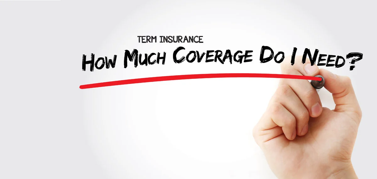 How Much Term Insurance Coverage Do I Need?