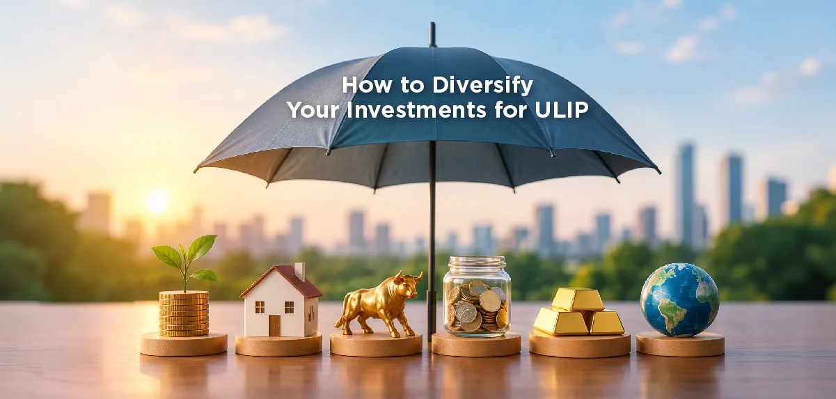 How to Diversify Your Investments in ULIP for Long Term Financial Goals