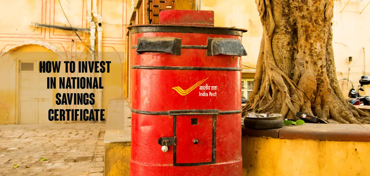 How to Invest in National Savings Certificate (NSC)