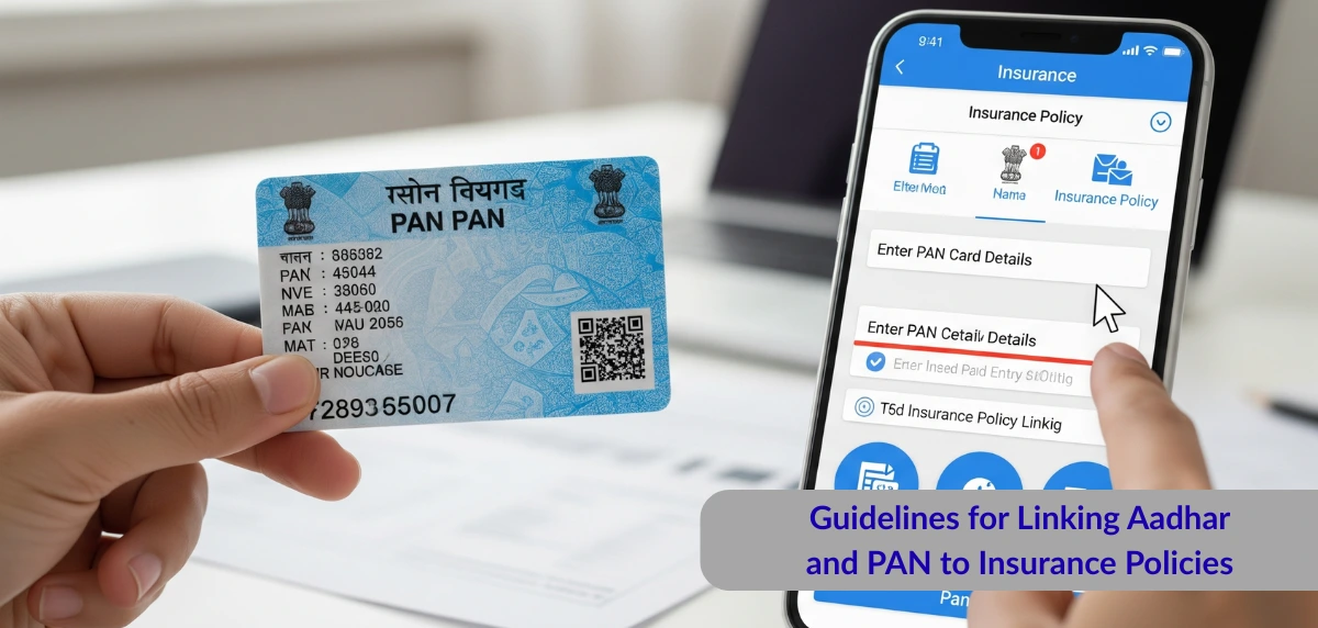 How to Link Aadhaar & PAN Card to Insurance Policy