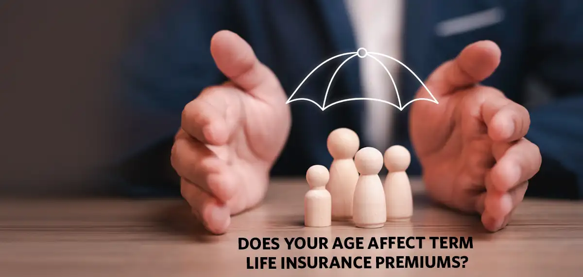 How Age Impacts Your Term Life Insurance Premiums