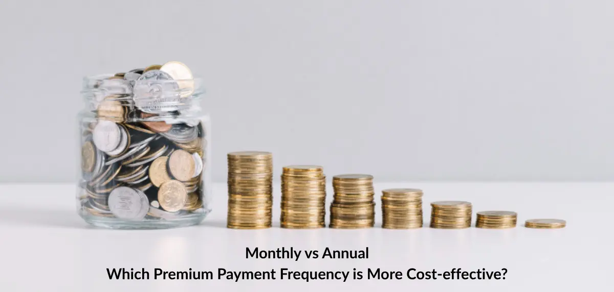 Monthly vs Annual Premium Payment