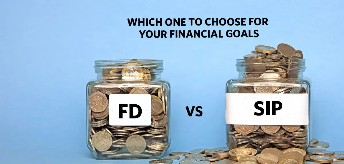 Fixed Deposits vs SIP