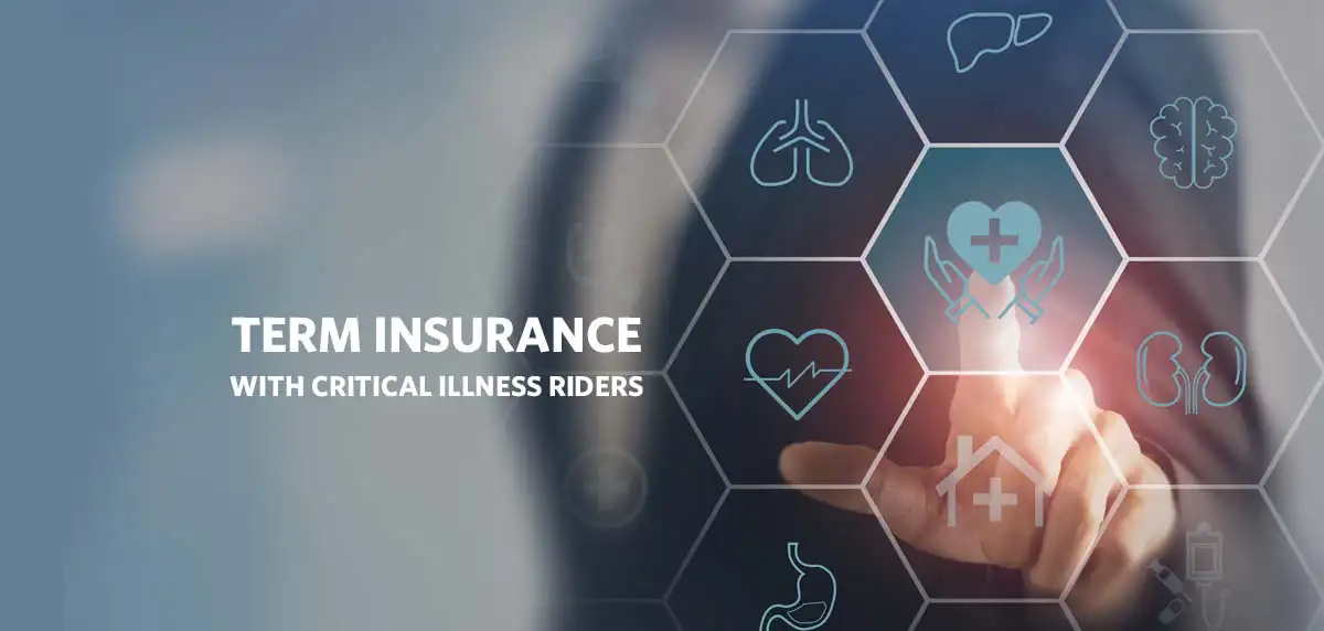 Term Insurance with Critical Illness Rider