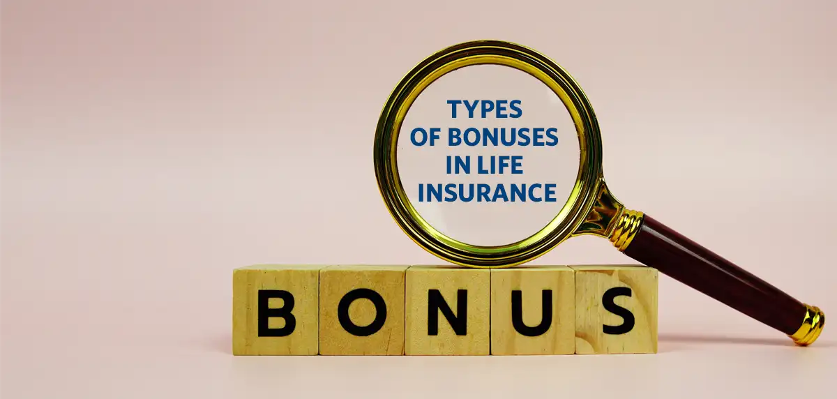 Types of bonuses under life insurance policy