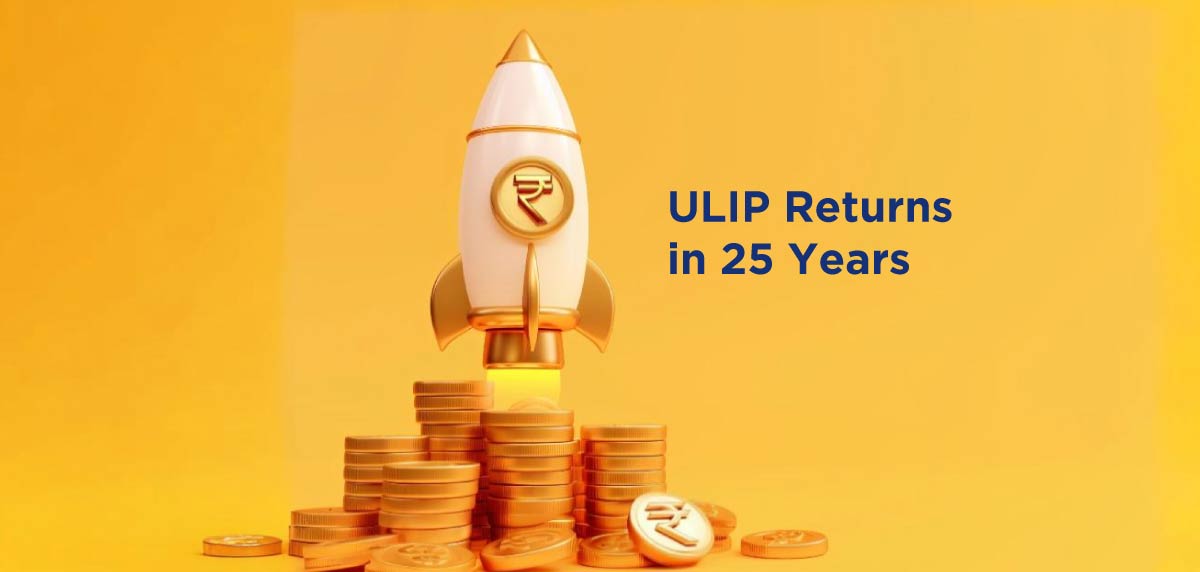 ULIP Returns in 25 Years