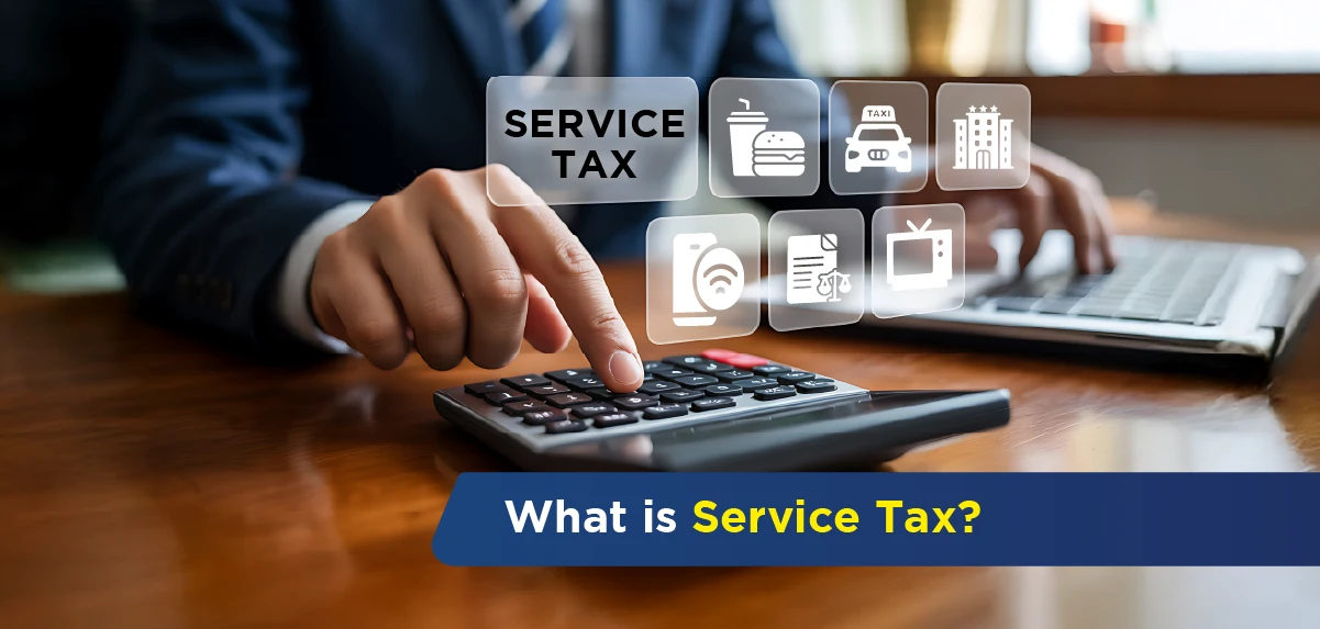 What is Service Tax? Meaning, Rate and How GST Replaced It