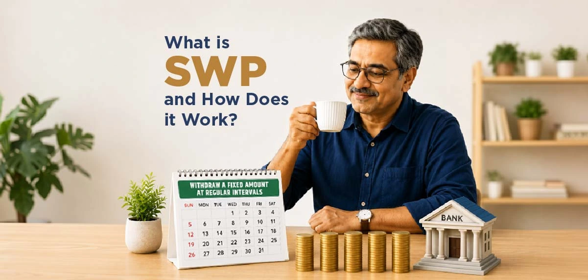 What is SWP (Systematic Withdrawal Plan) and How Does It Work?