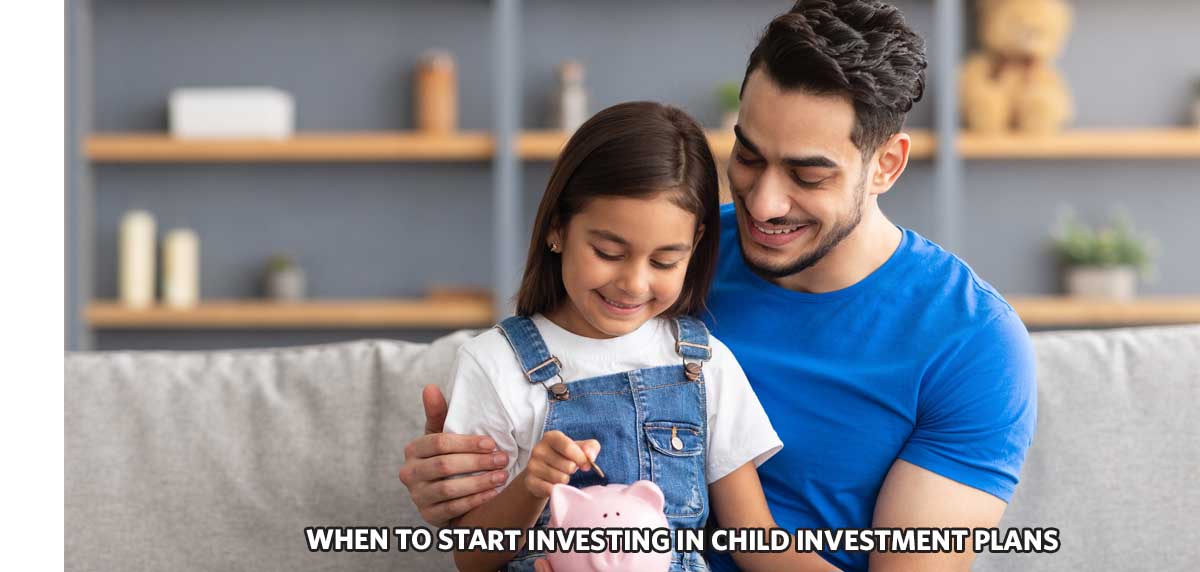 Right Time to Start Investing in Child Investment Plans