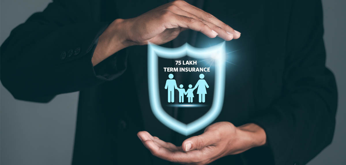 75 Lakh Term Insurance