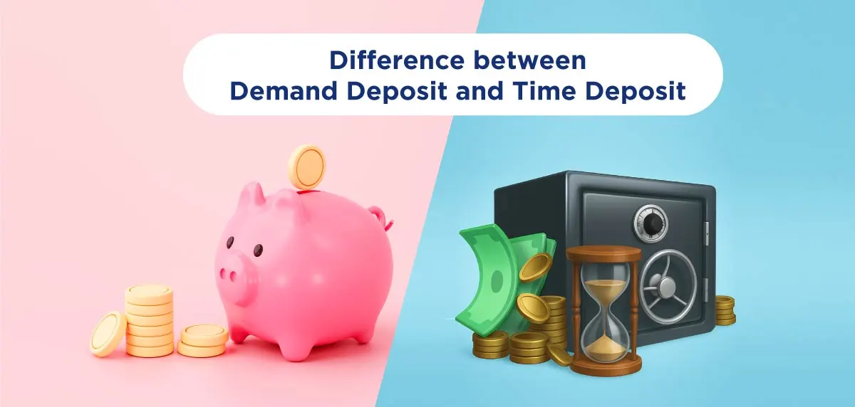 Demand Deposit vs Time Deposit